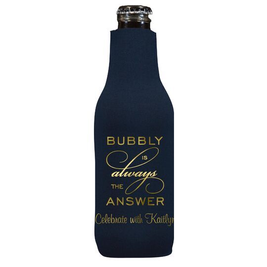 Bubbly is the Answer Bottle Huggers